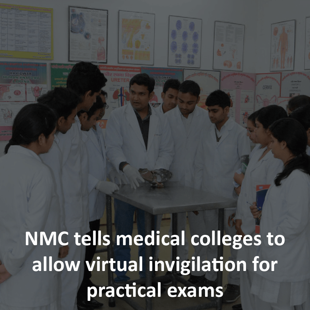 NMC tells medical colleges to allow virtual invigilation for practical